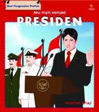 Aku Ingin Menjadi Presiden