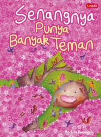 Senangnya Punya Banyak Teman