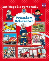 Ensiklopedia Pertamaku: Pemadan kebakaran