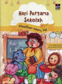 Hari Pertama Sekolah: Maafkan Nanu, Ya!