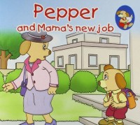 Pepper and Mama's new job