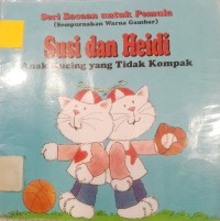 Susi dan Heidi: Anak Kucing yang Tidak Kompak