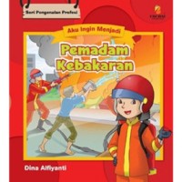 Aku Ingin Menjadi Pemadam Kebakaran