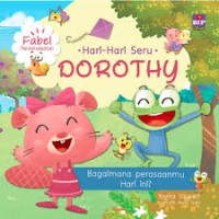 Hari-Hari Seru Dorothy: Bagaimana Perasaanmu Hari Ini?
