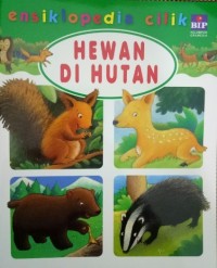 Ensiklopedia Cilik: Hewan di Hutan